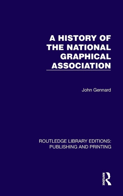 A History of the National Graphical Association - John Gennard