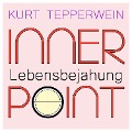 Inner Point - Lebensbejahung - Kurt Tepperwein, Richard Hiebinger