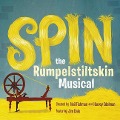 Spin: The Rumpelstiltskin Musical - David B. Coe, Neil Fishman, Harvey Edelman