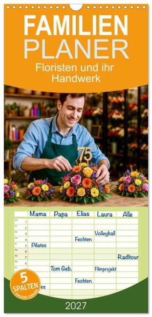 Familienplaner 2027 - Floristen und ihr Handwerk mit 5 Spalten (Wandkalender, 21 x 45 cm) CALVENDO - Steffani Lehmann
