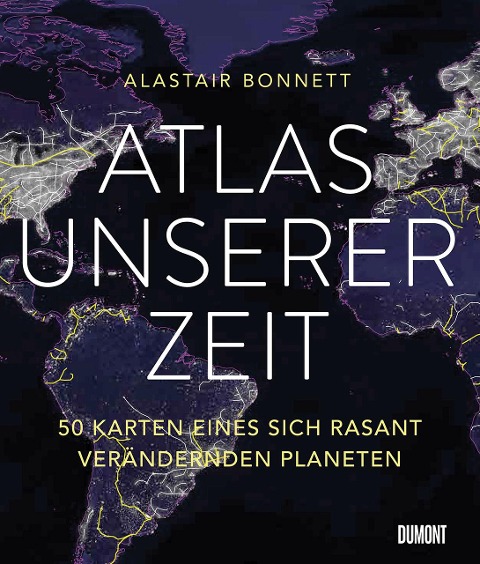 Atlas unserer Zeit - Alastair Bonnett