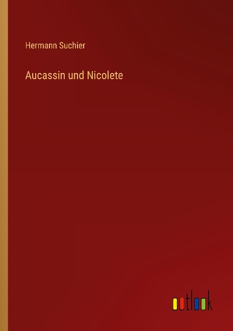 Aucassin und Nicolete - Hermann Suchier