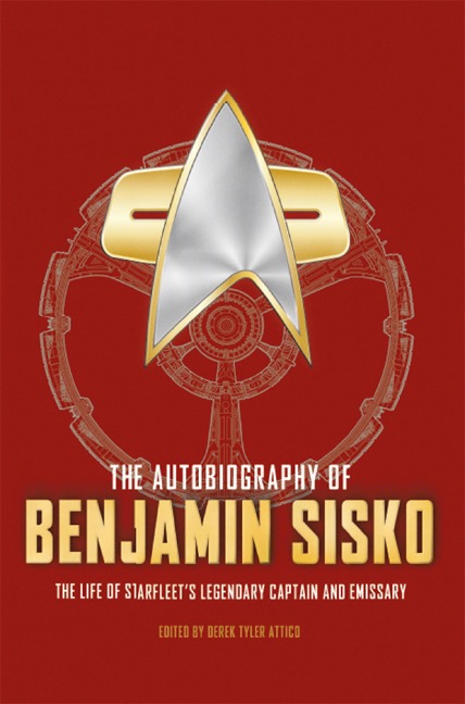 The Autobiography of Benjamin Sisko - Derek Tyler Attico