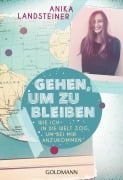 Cover-Bild zum Titel 'Gehen, um zu bleiben' von 'Anika Landsteiner'
