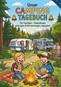 Cover-Bild zum Titel 'Unser Camping Tagebuch: Interaktives Reisetagebuch - für Familien' von 'Manu Camp'