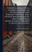 Cover-Bild zum Titel 'Textes Classiques De La LittÃ(c)rature Française, Extraits Des Grands Ãcrivains Français, Avec Notices Biographiques Et Bibliographiques, ApprÃ(c)ciations LittÃ(c)raires Et Notes Explicatives' von 'Jacques Claude Demogeot'