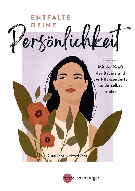 Entfalte deine Persönlichkeit - Diana Zenz, Alfred Zenz