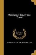 Cover-Bild zum Titel 'Sketches of Society and Travel' von ''