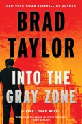 Cover-Bild zum Titel 'Into the Gray Zone' von 'Brad Taylor'