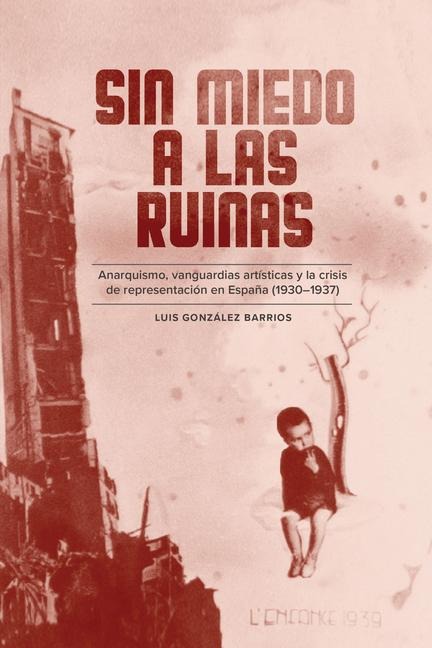 Sin Miedo a Las Ruinas - Luis González Barrios