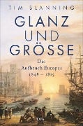 Cover-Bild zum Titel 'Glanz und Größe' von 'Tim Blanning'