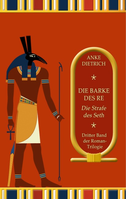 Die Barke des Re - Die Strafe des Seth - - Anke Dietrich