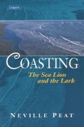 Coasting: The Sea Lion and the Lark - Neville Peat