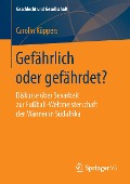 Gefährlich oder gefährdet? - Carolin Küppers