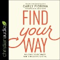 Find Your Way: Unleash Your Power and Highest Potential - Carly Fiorina