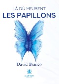Cover-Bild zum Titel 'Là où meurent les papillons' von 'David Branco'