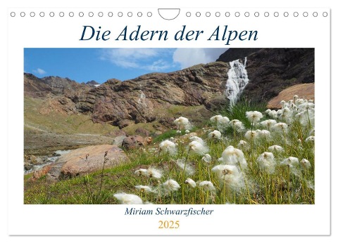 Die Adern der Alpen (Wandkalender 2025 DIN A4 quer), CALVENDO Monatskalender - Fotografin Miriam Schwarzfischer