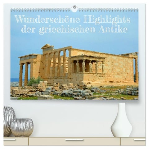 Wunderschöne Highlights der griechischen Antike (hochwertiger Premium Wandkalender 2025 DIN A2 quer), Kunstdruck in Hochglanz - Rupert Kowalski