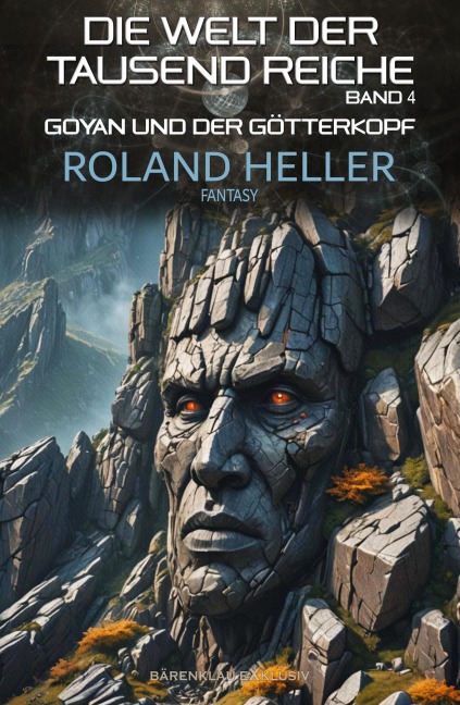 Die Welt der Tausend Reiche, Band 4: Goyan und der Götterkopf - Roland Heller