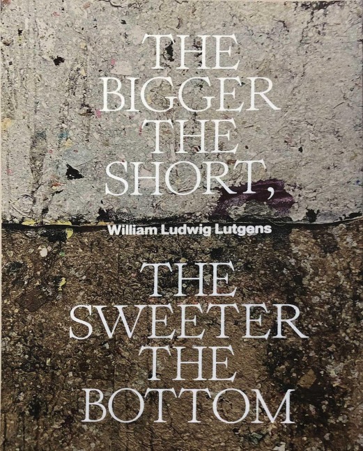 The Bigger the Short, the Sweeter the Bottom - William Ludwig Lutgens