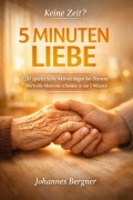 Cover-Bild zum Titel 'Keine Zeit? 5 Minuten Liebe!' von 'Johannes Bergner'