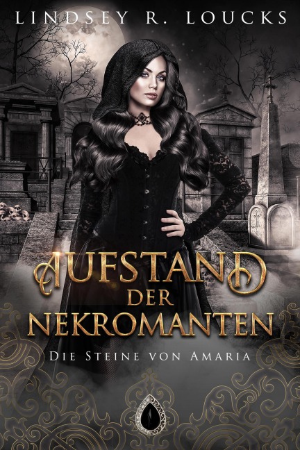 Aufstand der Nekromanten (Die Steine von Amaria, #4) - Lindsey R. Loucks
