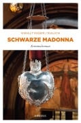 Cover-Bild zum Titel 'Schwarze Madonna' von 'Xaver Maria Gwaltinger, Josef Rauch'