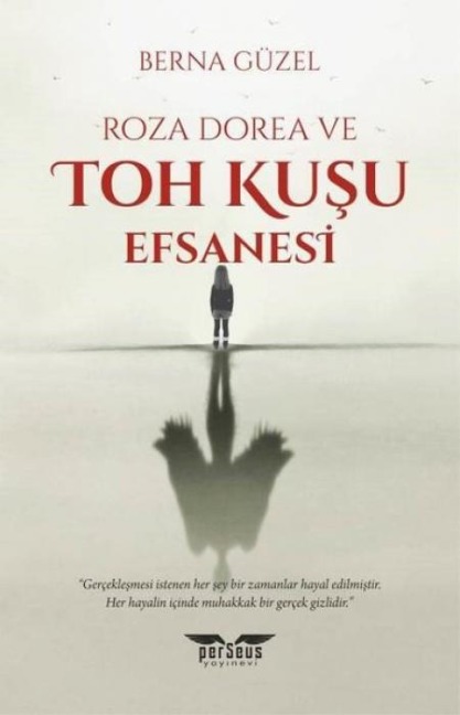 Roza Dorea ve Toh Kusu Efsanesi - Berna Güzel