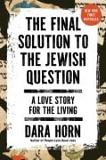 Cover-Bild zum Titel 'The Final Solution to the Jewish Question' von 'Dara Horn'