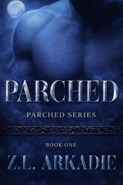 Parched - Z. L. Arkadie