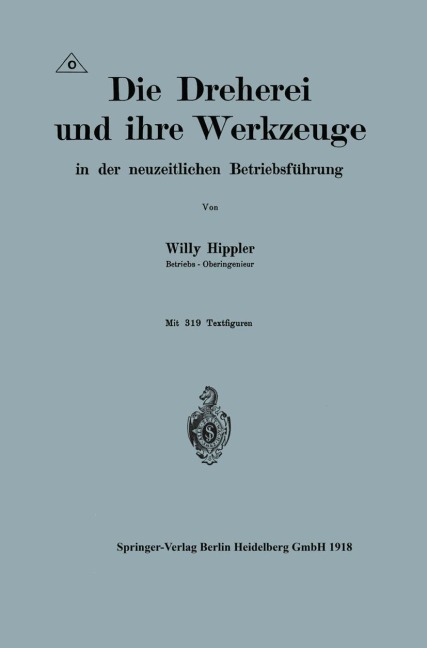 Die Dreherei und ihre Werkzeuge in der neuzeitlichen Betriebsführung - Willy Hippler
