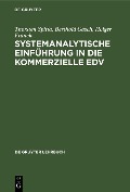 Cover-Bild zum Titel 'Systemanalytische Einführung in die kommerzielle EDV' von 'Thorsten Spitta, Berthold Gasch, Holger Franck'