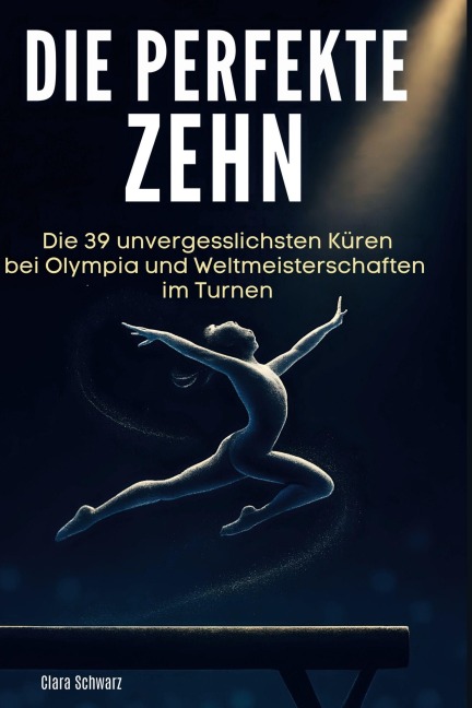 Die perfekte Zehn - Clara Schwarz