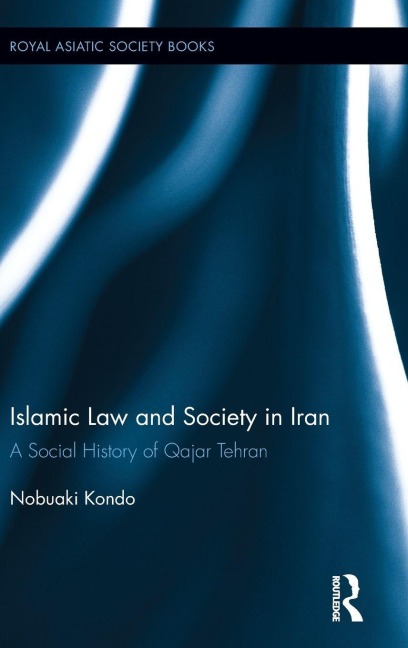 Islamic Law and Society in Iran - Nobuaki Kondo