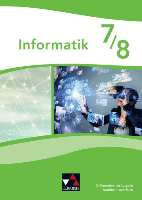 Informatik NRW 7/8 Differenzierende Ausgabe - Hacer Acici, Jacqueline Marr, Thomas Fiddicke, Sebastian Bergmann, Peter Schlagner