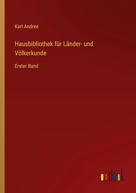 Hausbibliothek für Länder- und Völkerkunde - Karl Andree