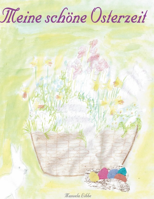 Meine schöne Osterzeit - Manuela Libbe