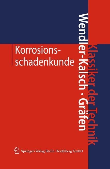 Korrosionsschadenkunde - Hubert Gräfen, Elsbeth Wendler-Kalsch