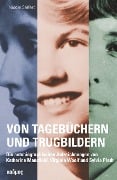 Von Tagebüchern und Trugbildern - Nicole Seifert