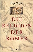 Cover-Bild zum Titel 'Die Religion der Römer' von 'Jörg Rüpke'