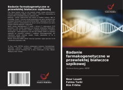Cover-Bild zum Titel 'Badanie farmakogenetyczne w przewlek¿ej bia¿aczce szpikowej' von 'Nour Louati, Fatma Turki, Rim Frikha'