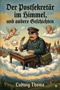 Cover-Bild zum Titel 'Der Postsekretär im Himmel, und andere Geschichten' von 'Ludwig Thoma'