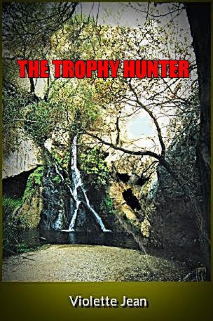 The Trophy Hunter - Violette Jean