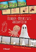 Cover-Bild zum Titel 'Kinder-Werkstatt Animation' von 'Eva Hauck, Dorina Tessmann'