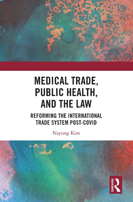 Medical Trade, Public Health, and the Law - Nayung Kim