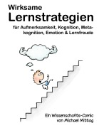 Cover-Bild zum Titel 'Wirksame Lernstrategien für Aufmerksamkeit, Kognition, Metakognition, Emotion & Lernfreude' von 'Michael Mittag'