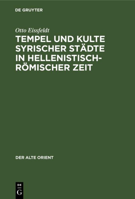 Tempel und Kulte syrischer Städte in hellenistisch-römischer Zeit - Otto Eissfeldt