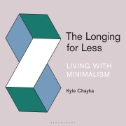Cover-Bild zum Titel 'The Longing for Less' von 'Kyle Chayka'