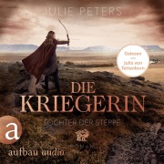 Cover-Bild zum Titel 'Die Kriegerin - Tochter der Steppe' von 'Julie Peters'