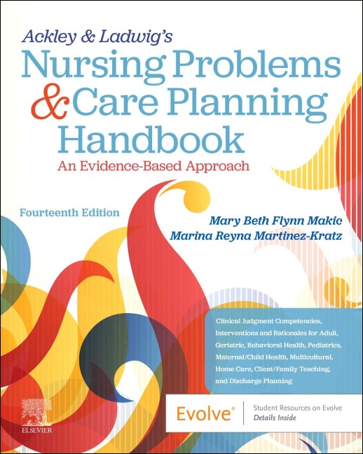 Ackley & Ladwig's Nursing Problems & Care Planning Handbook: An Evidence-Based Approach - 